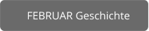 FEBRUAR Geschichte