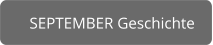 SEPTEMBER Geschichte