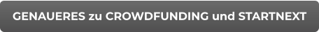 GENAUERES zu CROWDFUNDING und STARTNEXT