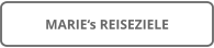 MARIE‘s REISEZIELE