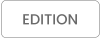 EDITION